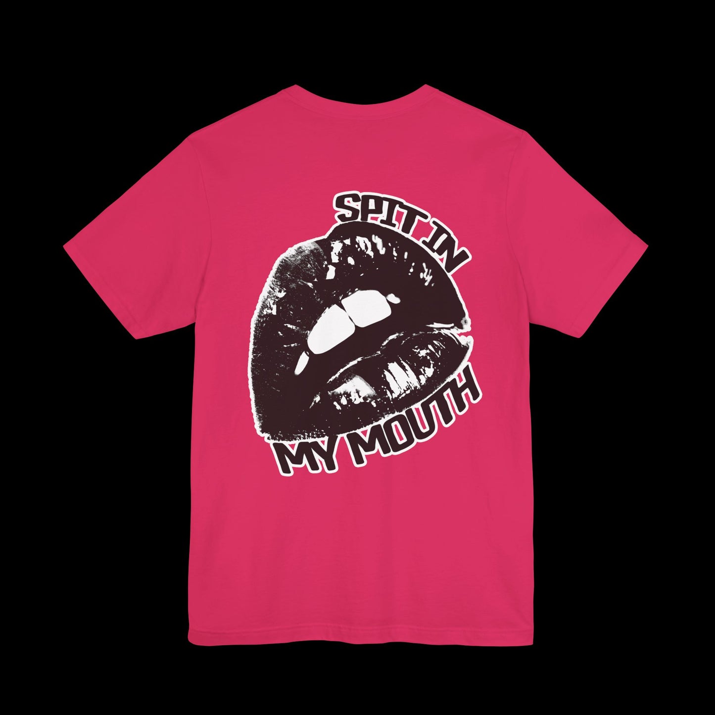 SPIT IN MY MOUTH Tee
