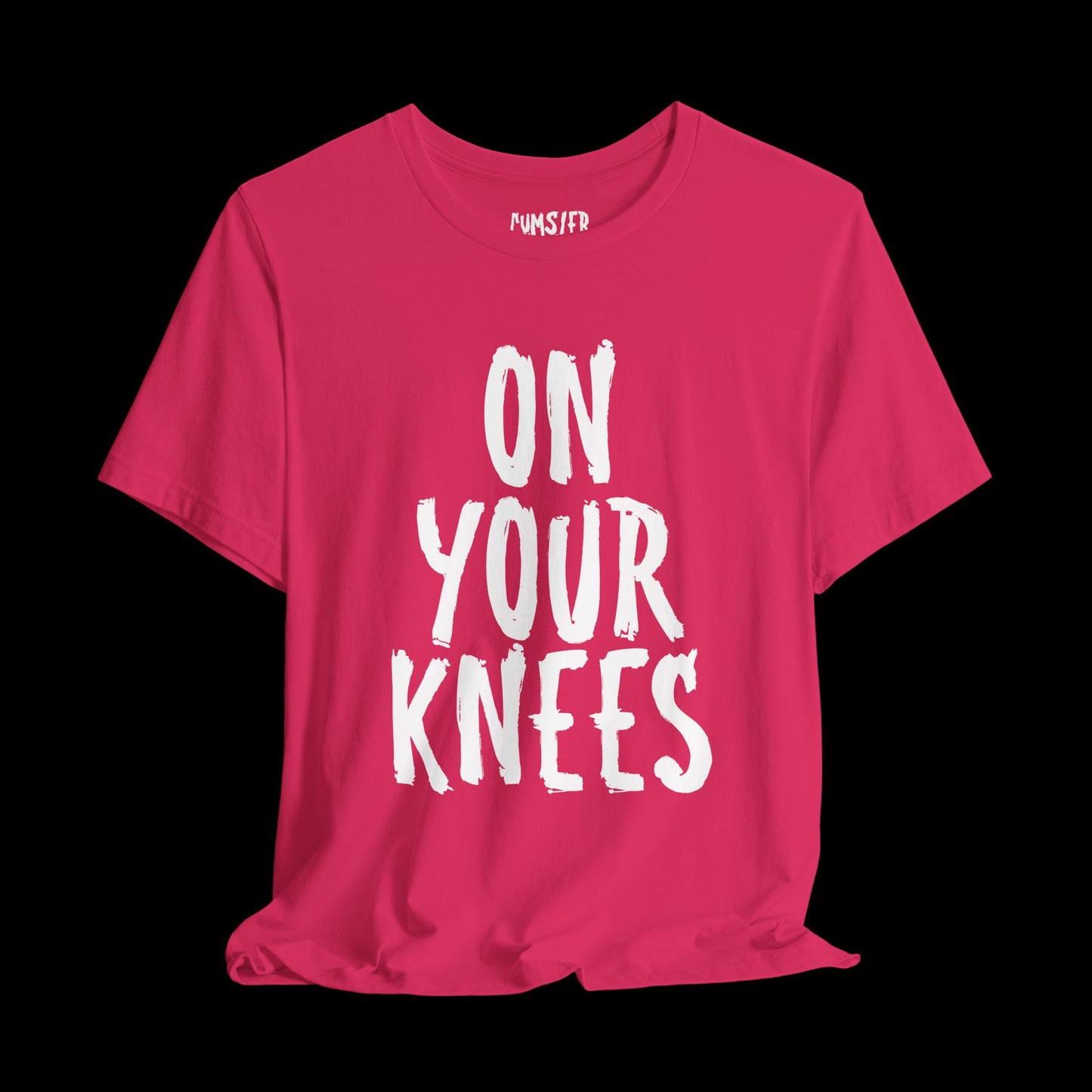 ON YOUR KNEES Unisex Tee
