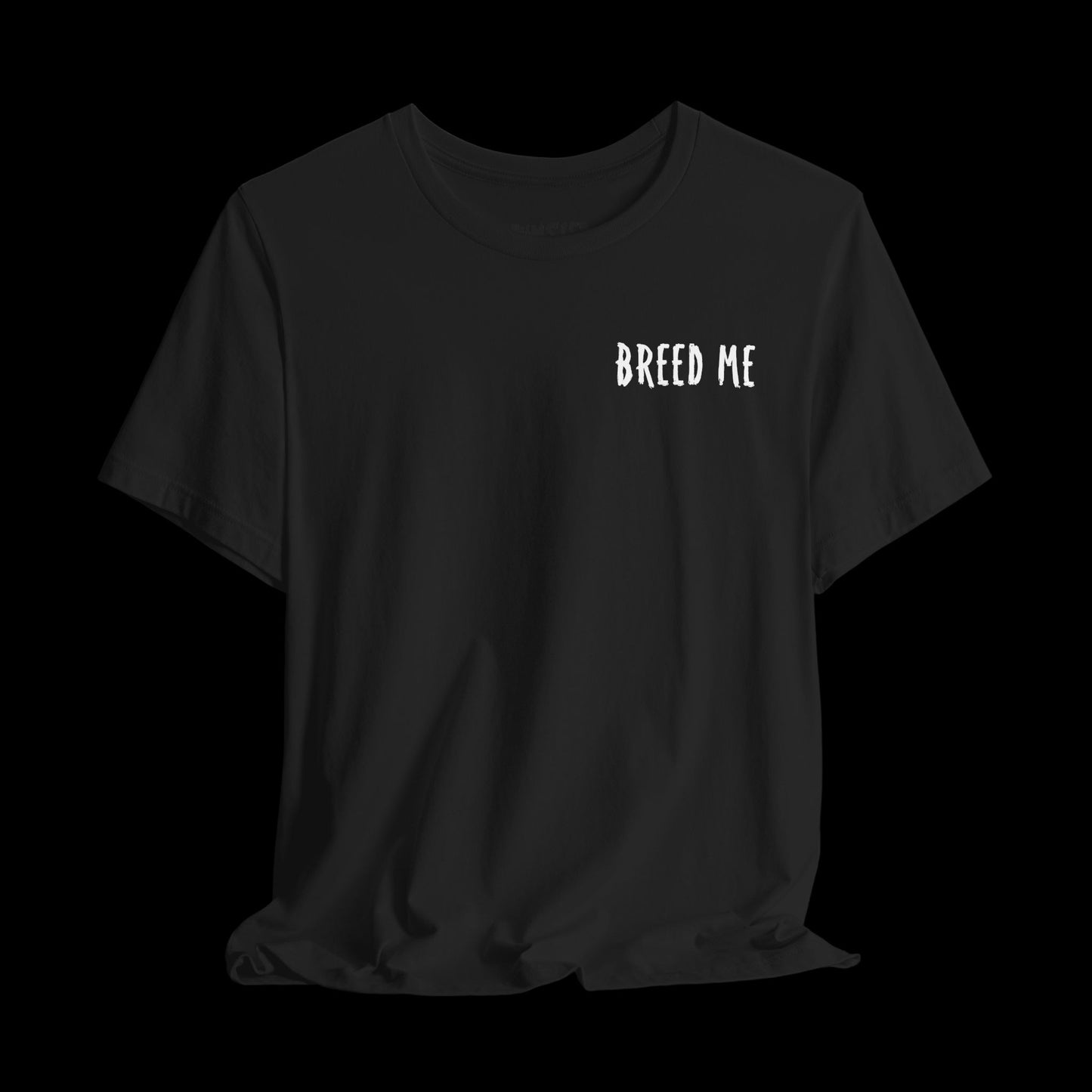 BREED ME (BACK PRINT) Tee