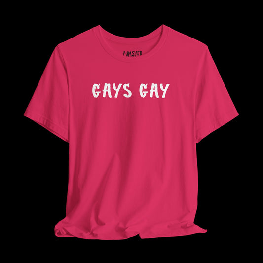 Gays' Gay -Tee