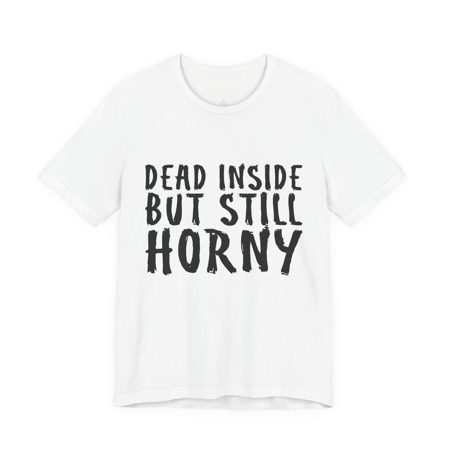 still horny tho - Tee