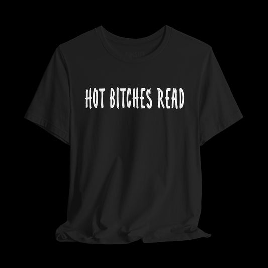 Hot Bitches read? -Tee