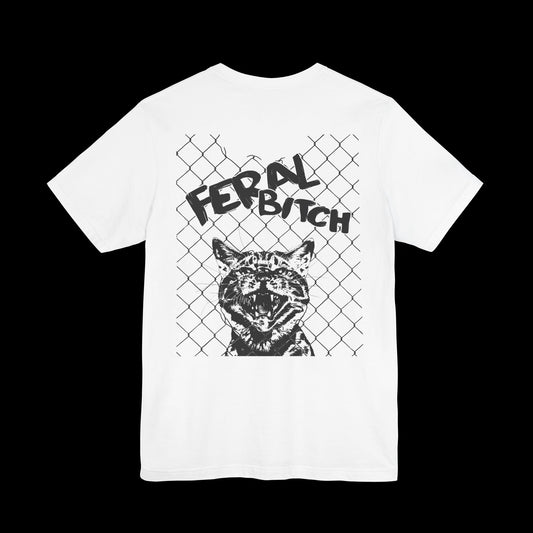 Fucking Feral Bitch Unisex Tee