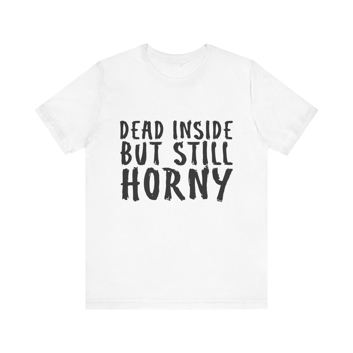 still horny tho - Tee