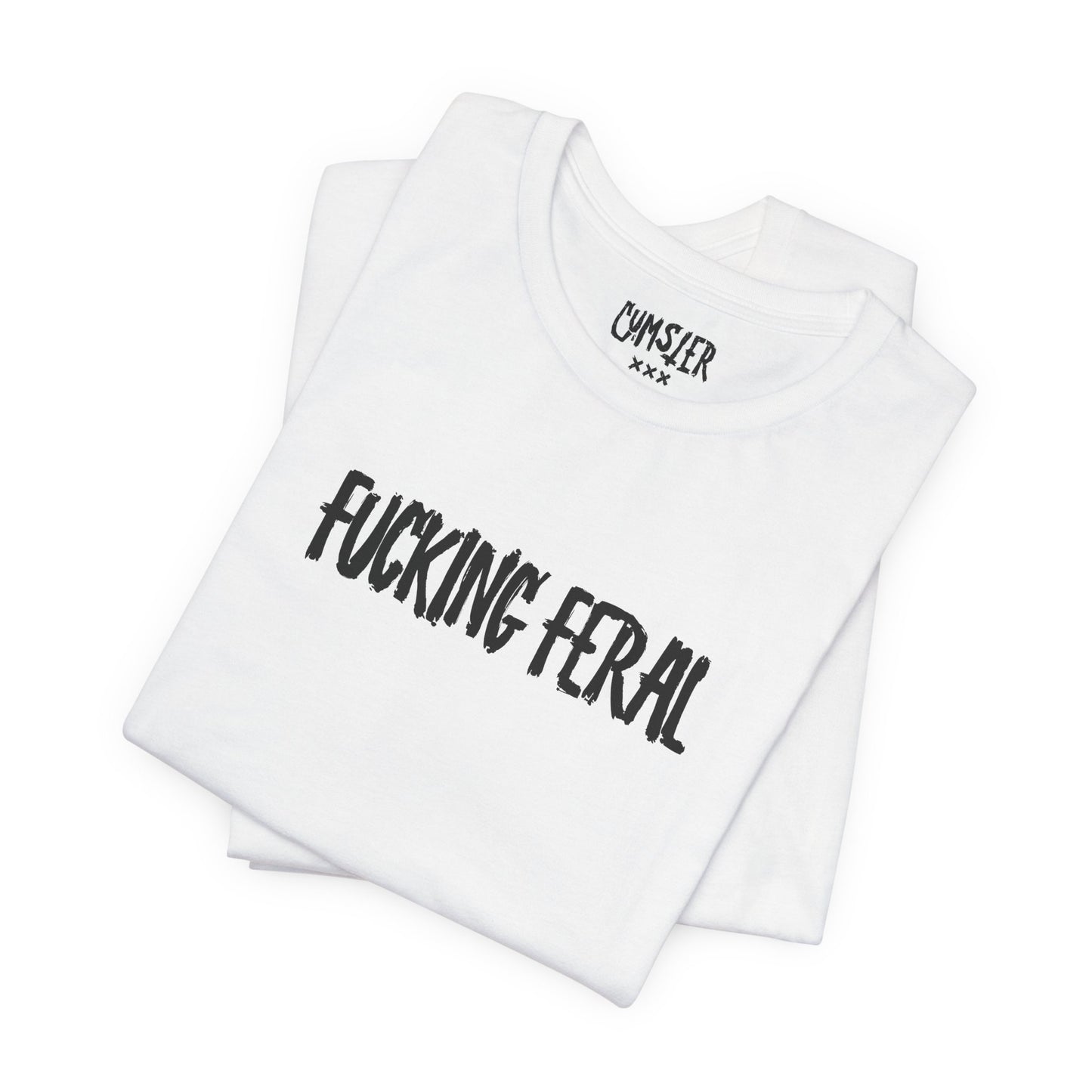 fucking feral XXX Tee