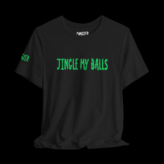 Jingle My Balls Tee