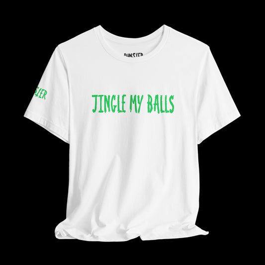 Jingle My Balls Tee