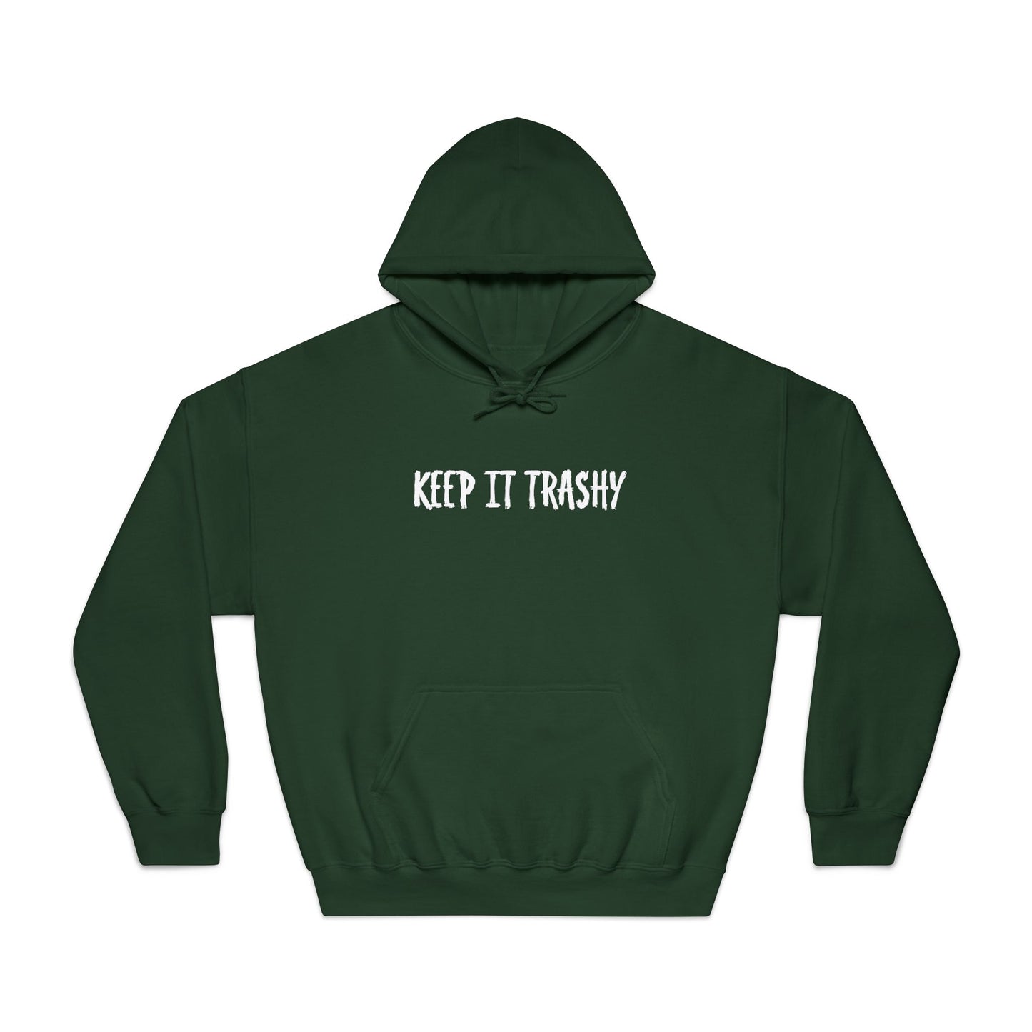 keep it trashy -Hoodie