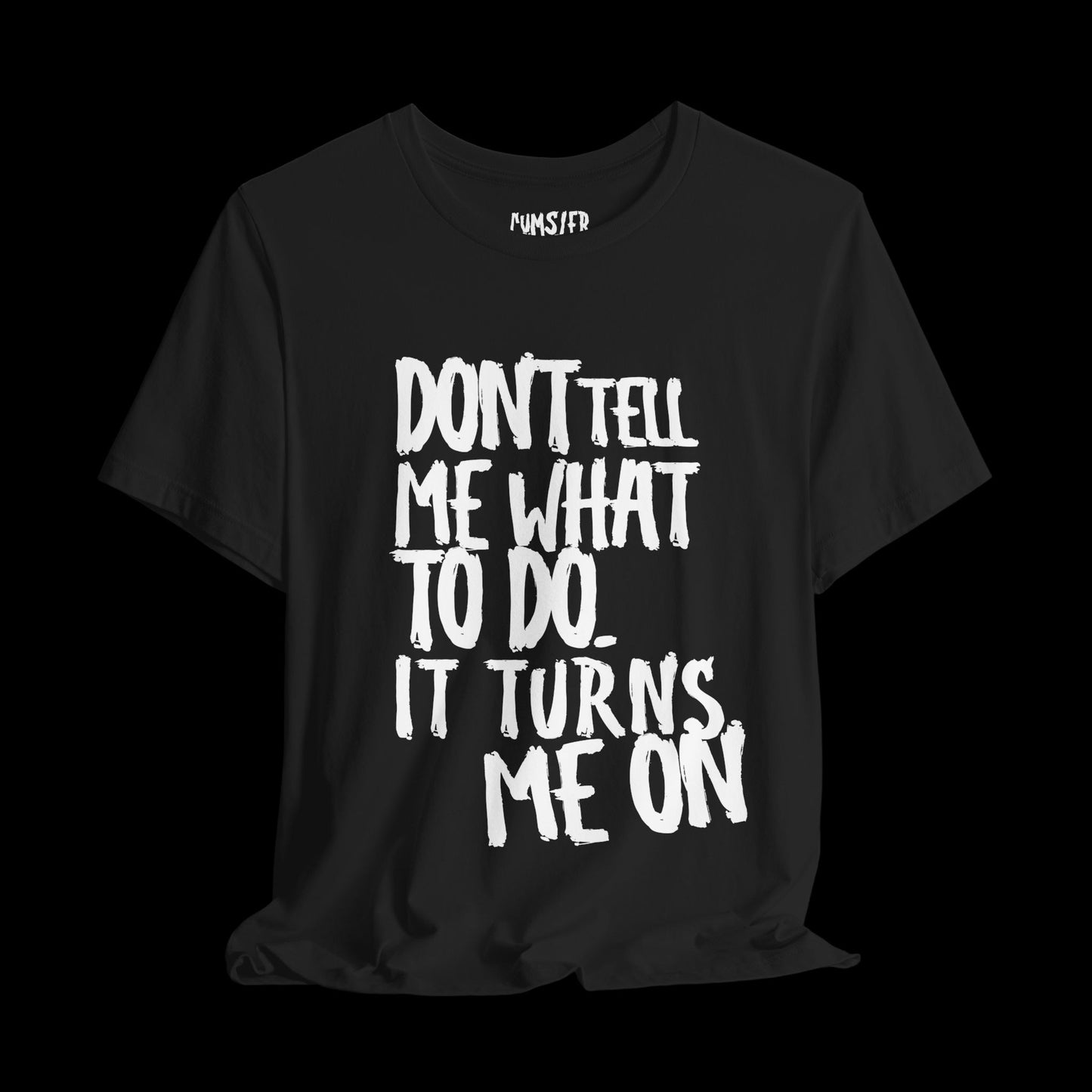 don't tell me what to do - Tee
