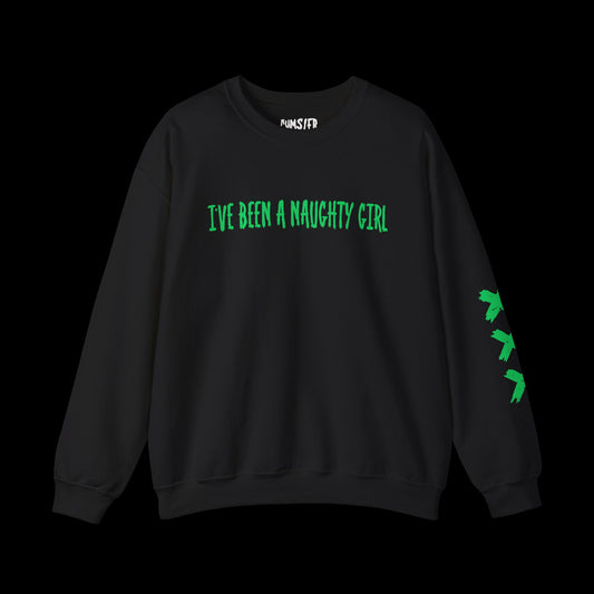 I've Been a Naughty GIRL Crewneck Sweatshirt