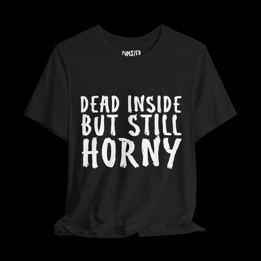 still horny tho - Tee