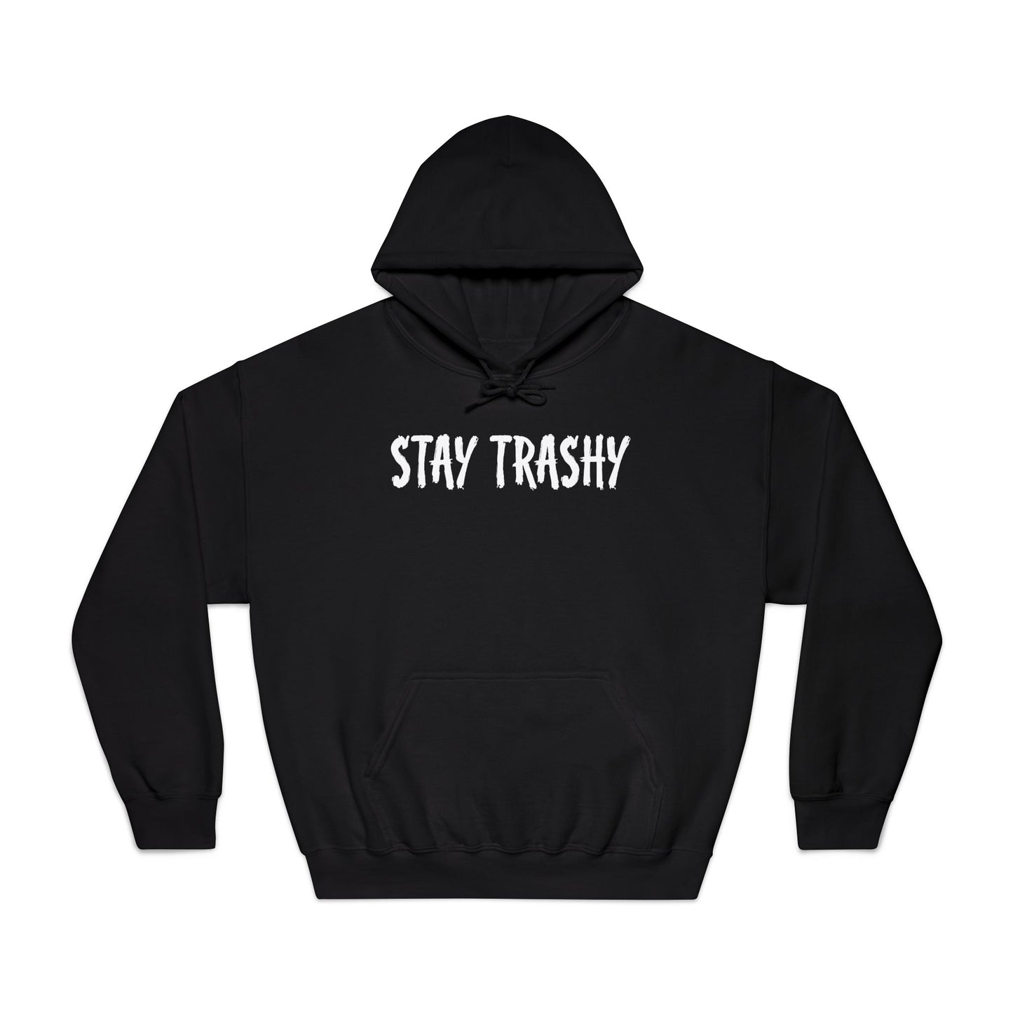 STAY TRASHY -Hoodie