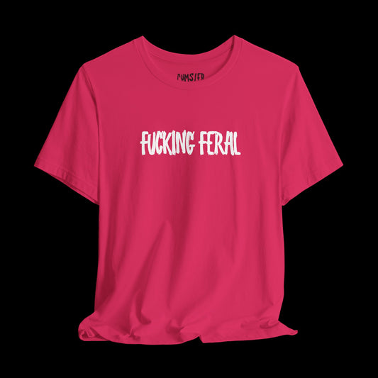 fucking feral XXX Tee