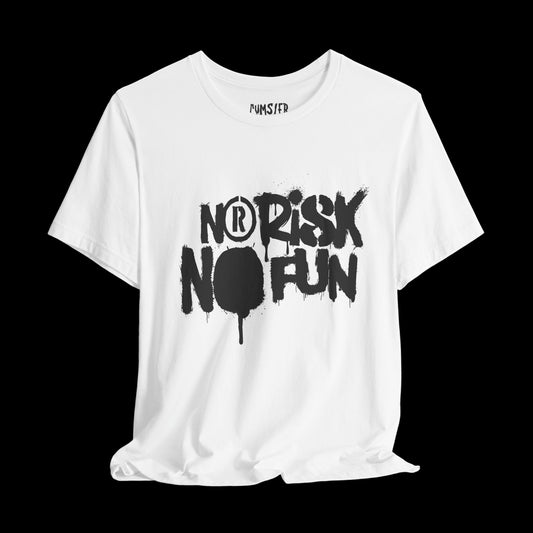 NO RISK NO FUN XXX Tee