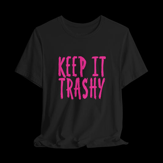 KEEP IT TRASHY (OG CUMSTER) Unisex Tee