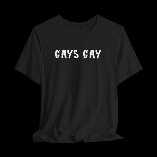 Gays' Gay -Tee